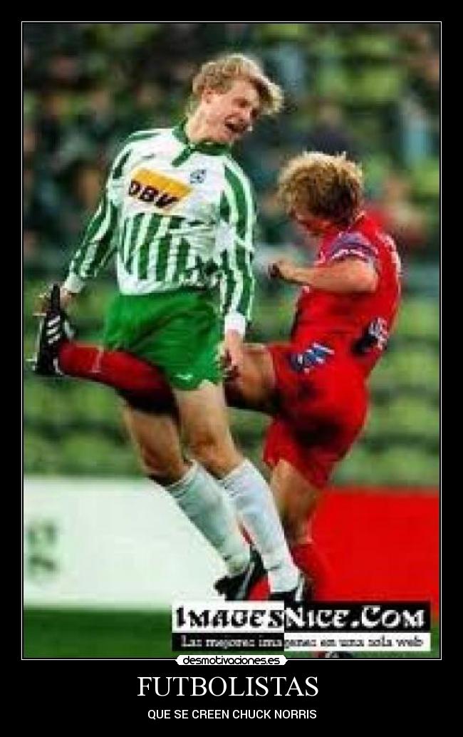 FUTBOLISTAS - QUE SE CREEN CHUCK NORRIS