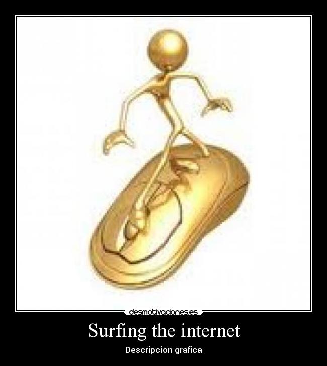 Surfing the internet -