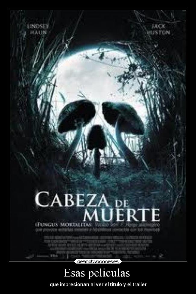 Esas peliculas - que impresionan al ver el titulo y el trailer