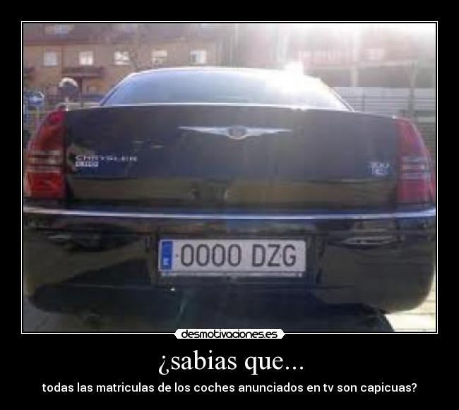 ¿sabias que... - todas las matriculas de los coches anunciados en tv son capicuas?