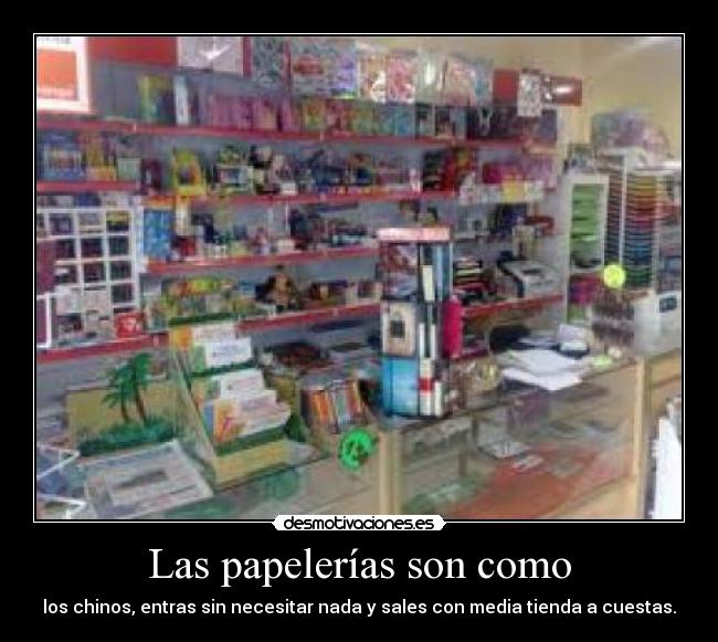 Las papelerías son como -