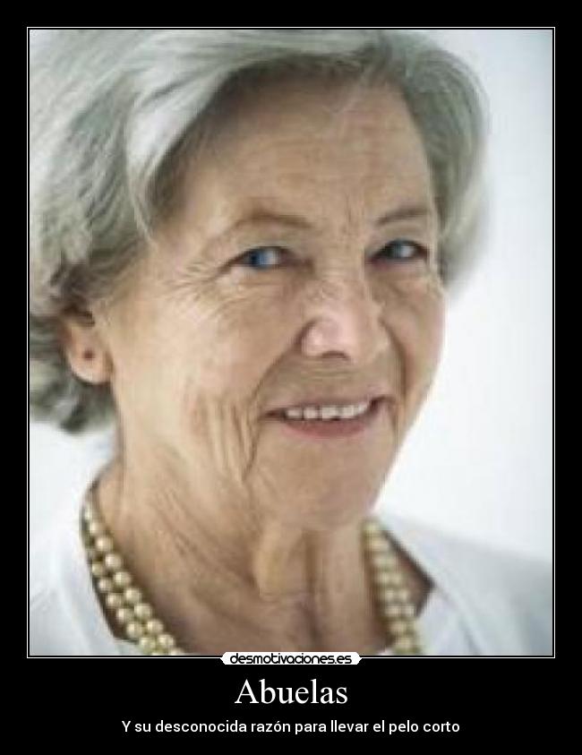 Abuelas - Y su desconocida razón para llevar el pelo corto