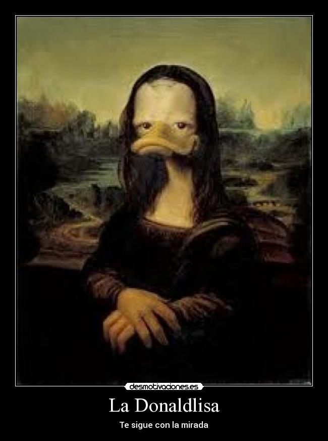 carteles fumaporros donald monalisa mirada walt-k desmotivaciones