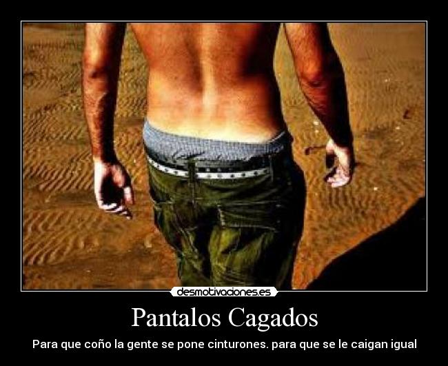 Pantalos Cagados -