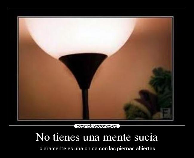 No tienes una mente sucia - claramente es una chica con las piernas abiertas