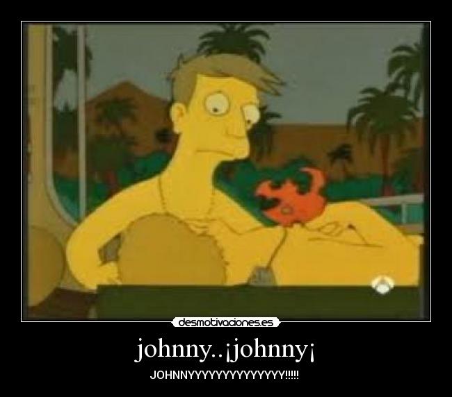 johnny..¡johnny¡ -