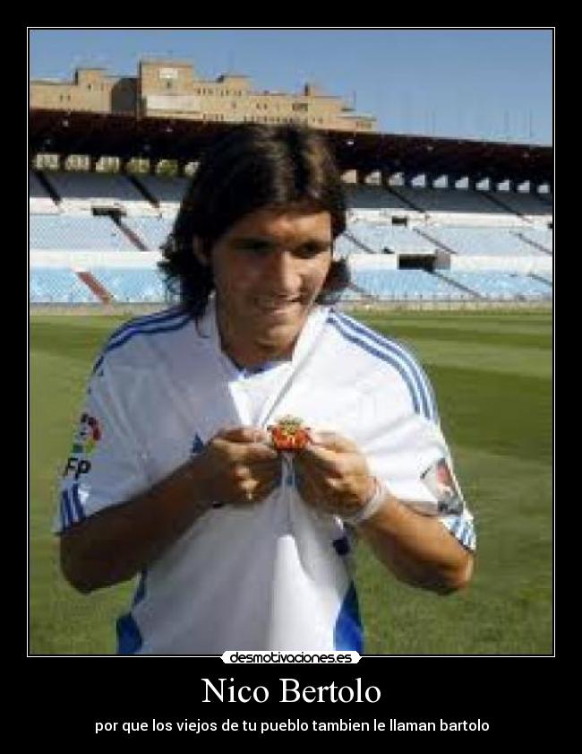 Nico Bertolo - por que los viejos de tu pueblo tambien le llaman bartolo