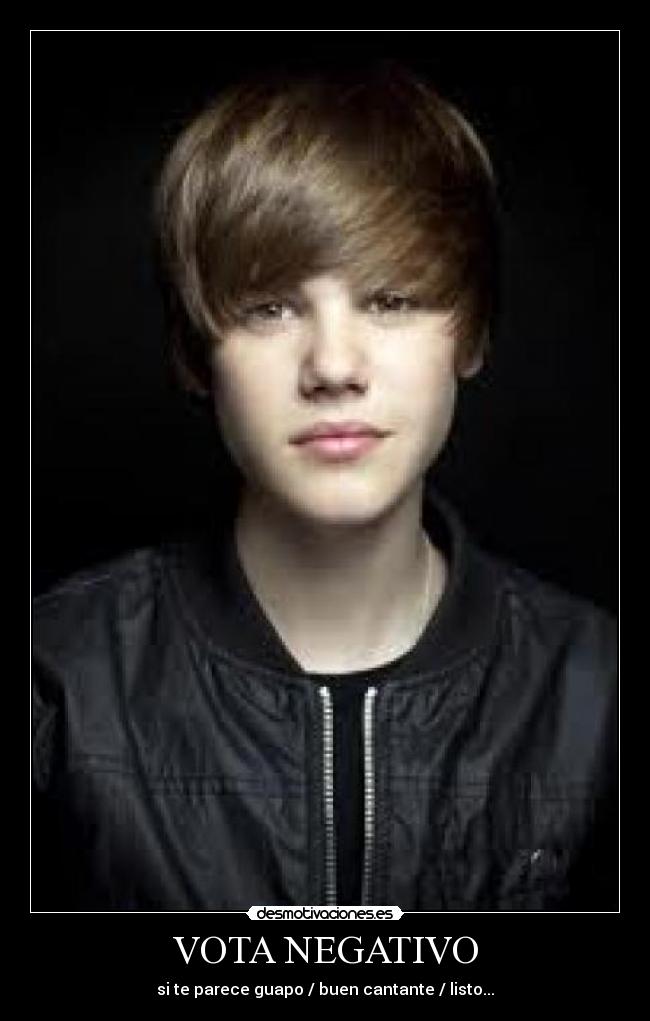 VOTA NEGATIVO - si te parece guapo / buen cantante / listo...