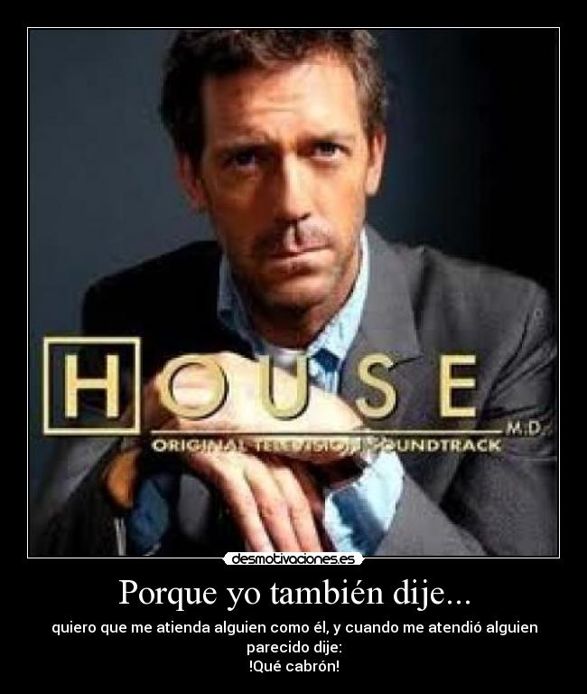 Porque yo también dije... -