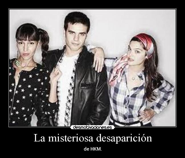 La misteriosa desaparición - de HKM.