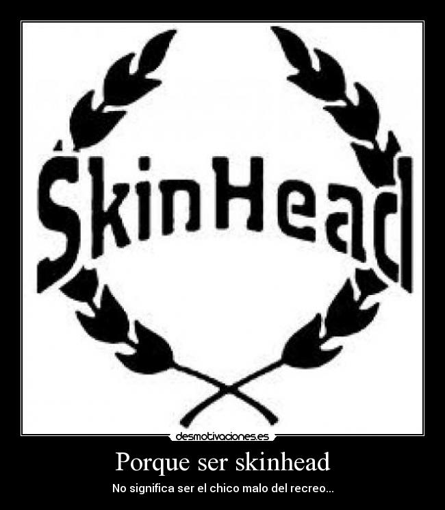 Porque ser skinhead -