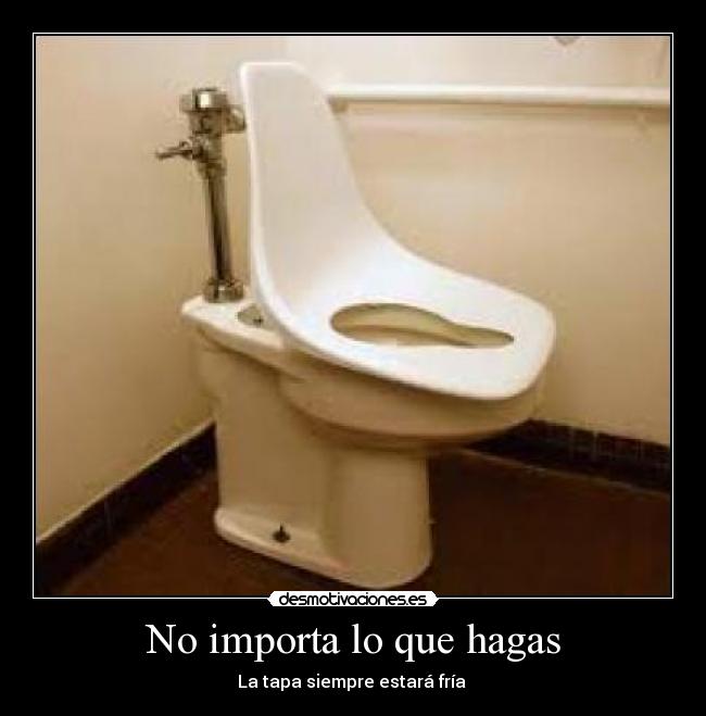 No importa lo que hagas -