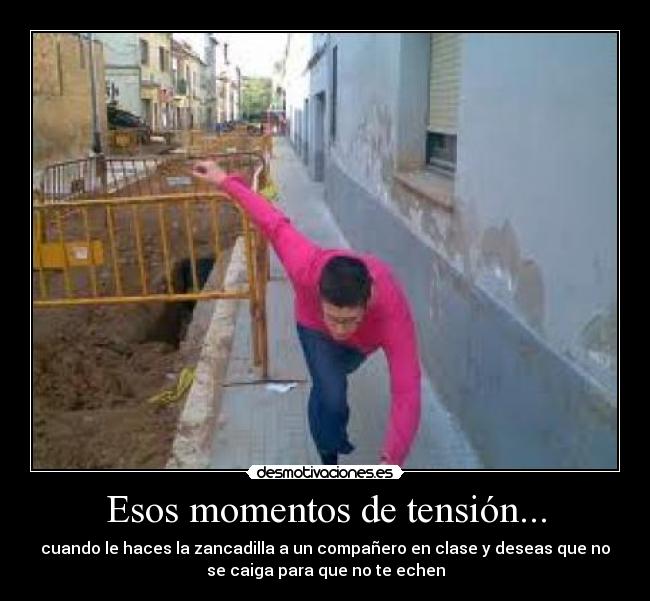 Esos momentos de tensión... -