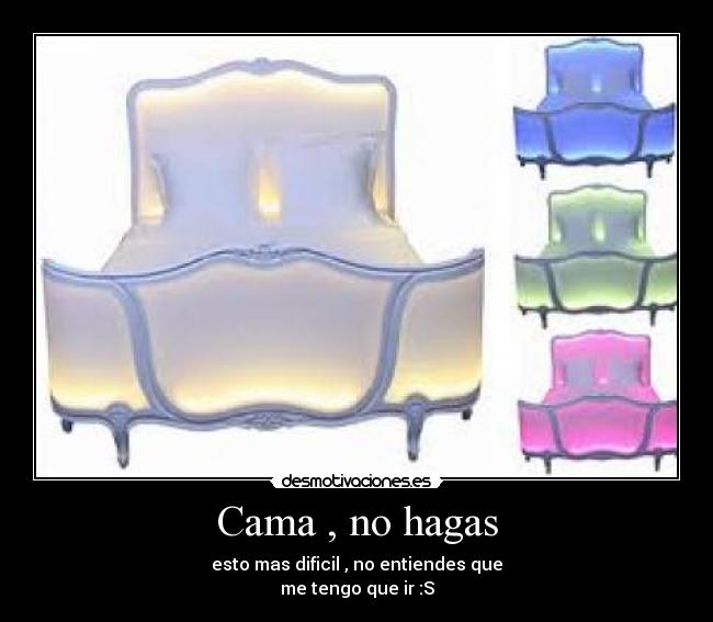 Cama , no hagas -