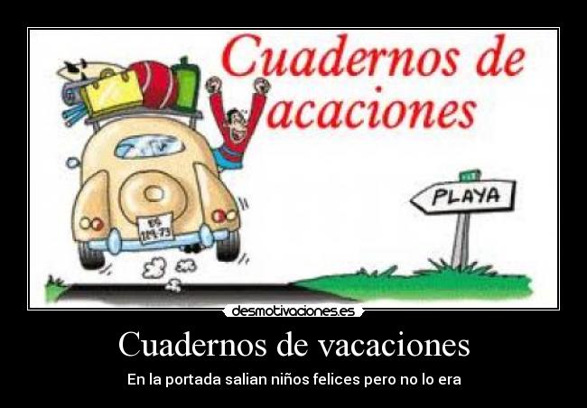 Cuadernos de vacaciones - En la portada salian niños felices pero no lo era