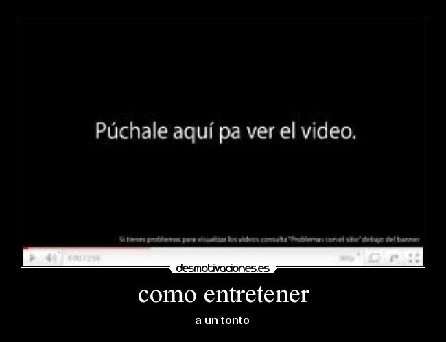 como entretener - a un tonto