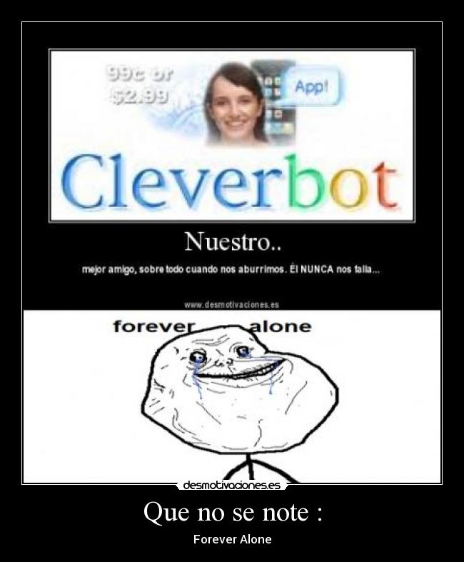 carteles que note for ever alone desmotivaciones