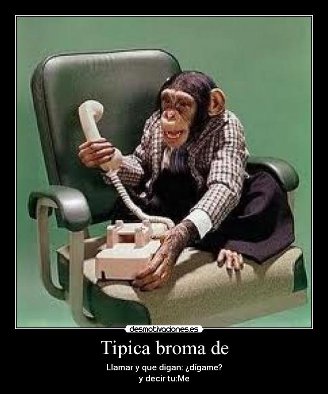 Tipica broma de -