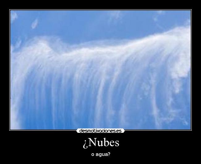 ¿Nubes - o agua?