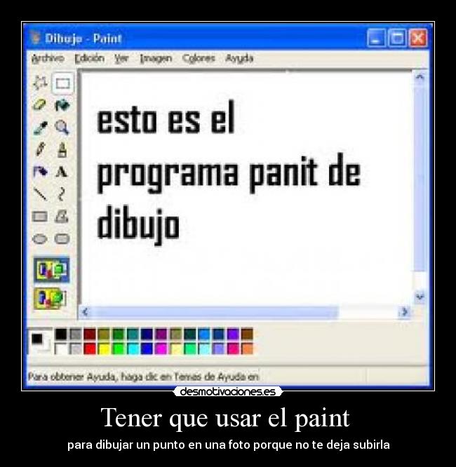 Tener que usar el paint - para dibujar un punto en una foto porque no te deja subirla