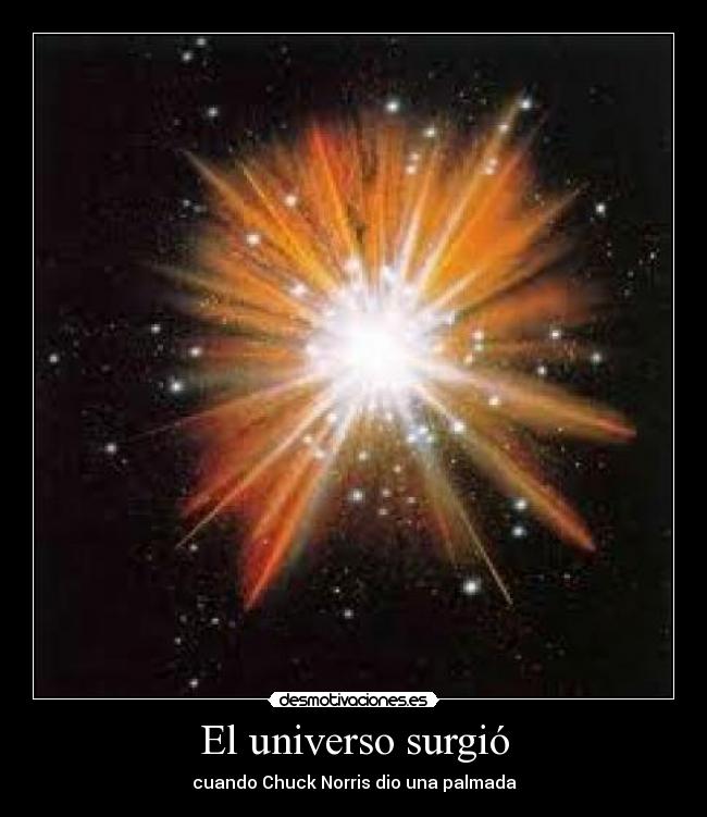 El universo surgió - cuando Chuck Norris dio una palmada