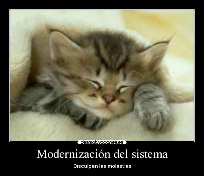 Modernización del sistema - Disculpen las molestias