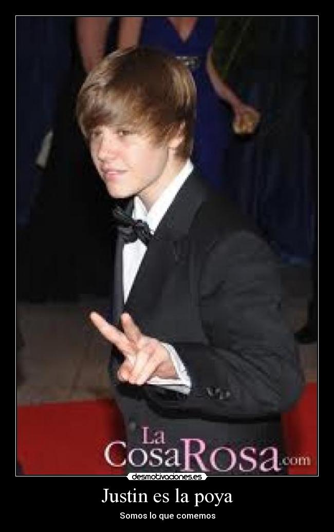 Justin es la poya -