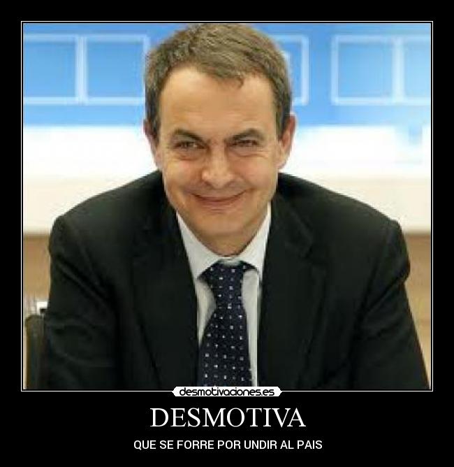 DESMOTIVA - QUE SE FORRE POR UNDIR AL PAIS