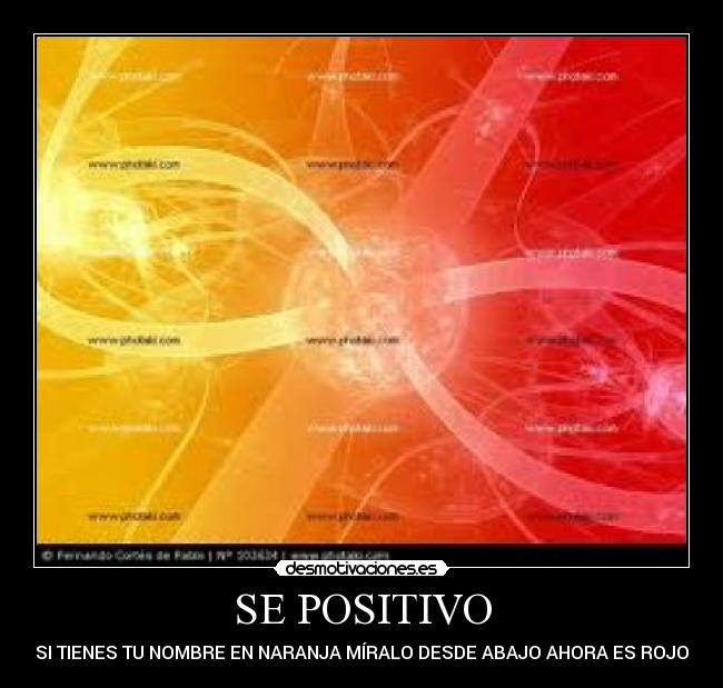 SE POSITIVO - SI TIENES TU NOMBRE EN NARANJA MÍRALO DESDE ABAJO AHORA ES ROJO