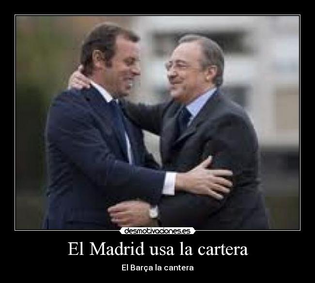 El Madrid usa la cartera - El Barça la cantera
