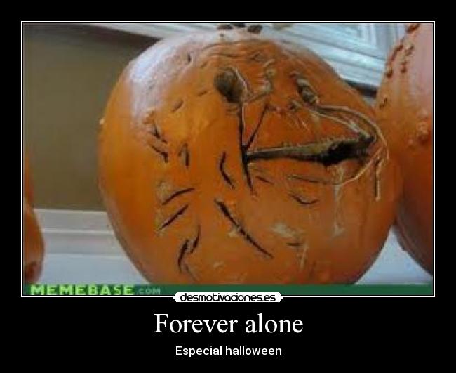 Forever alone - 