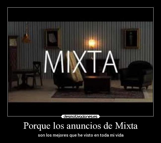 Porque los anuncios de Mixta -