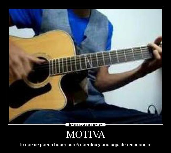 MOTIVA - lo que se pueda hacer con 6 cuerdas y una caja de resonancia
