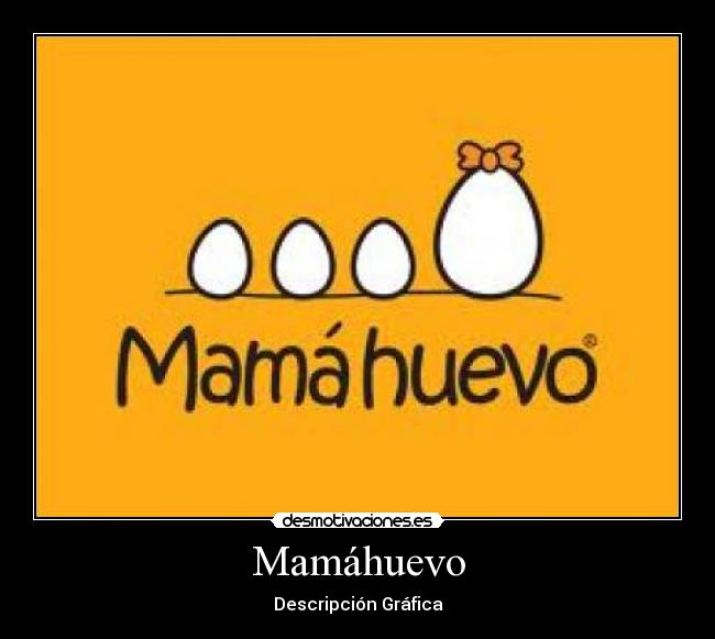 Mamáhuevo - 