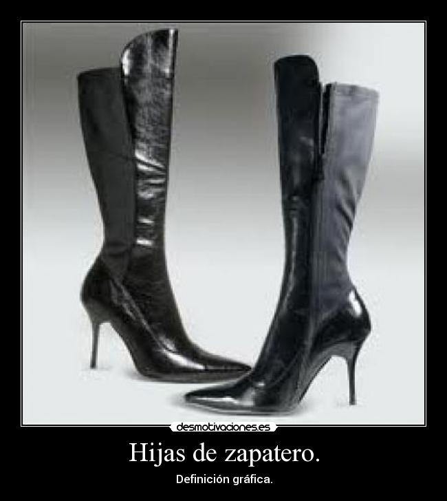 Hijas de zapatero. - Definición gráfica.