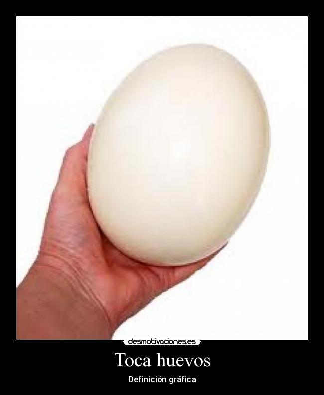 Toca huevos -