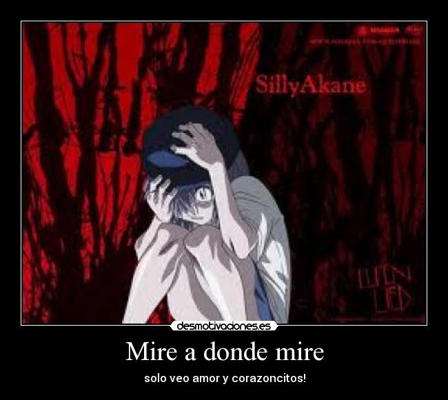 Mire a donde mire - solo veo amor y corazoncitos!