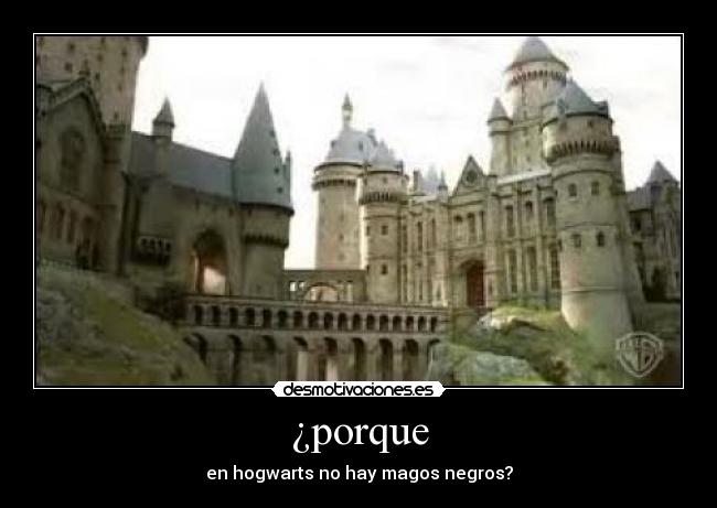 ¿porque - en hogwarts no hay magos negros?