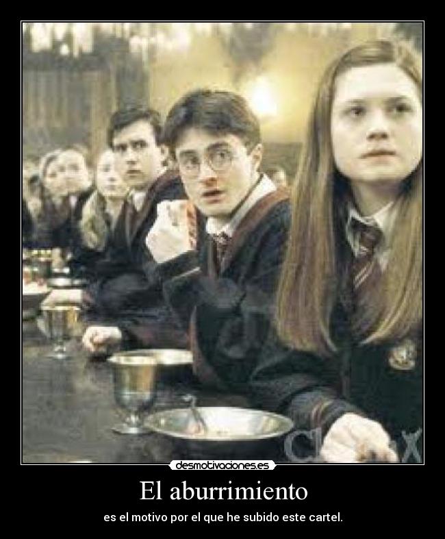 El aburrimiento - es el motivo por el que he subido este cartel.
