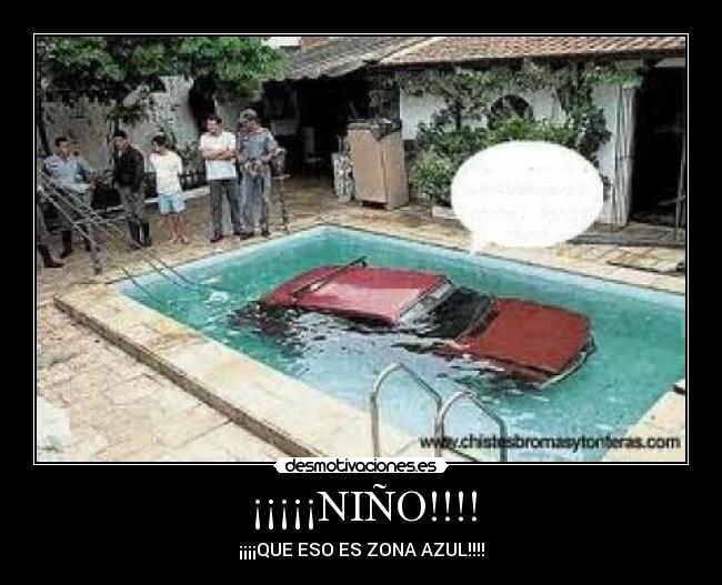 ¡¡¡¡¡NIÑO!!!! - ¡¡¡¡QUE ESO ES ZONA AZUL!!!!