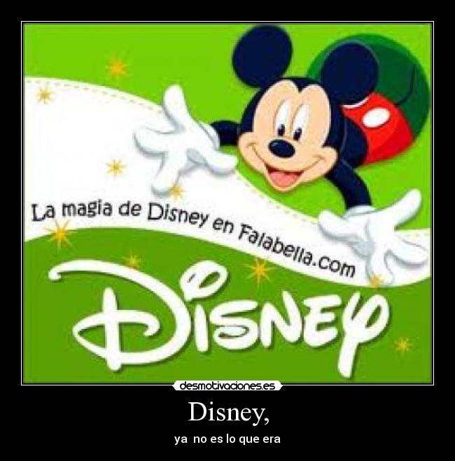 Disney, - ya no es lo que era