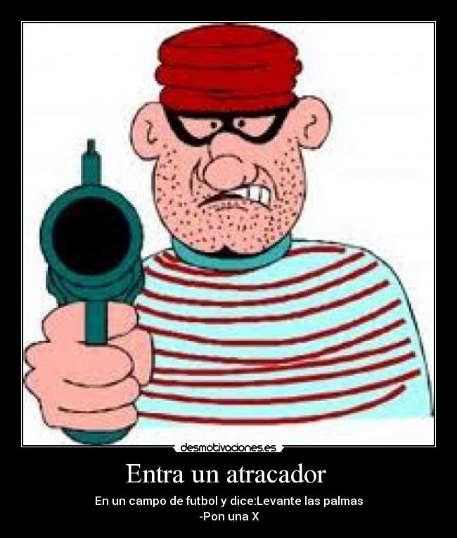 Entra un atracador Desmotivaciones