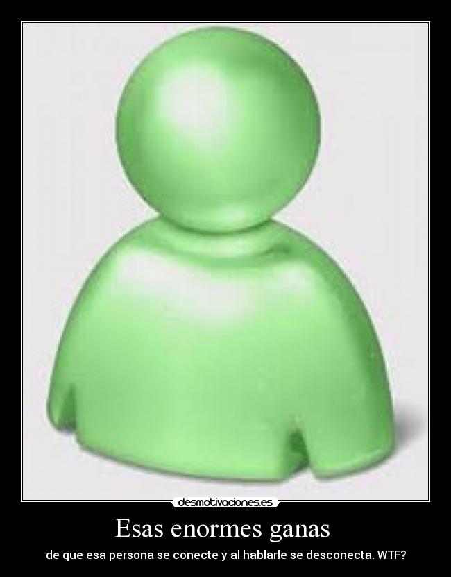 Esas enormes ganas  - 