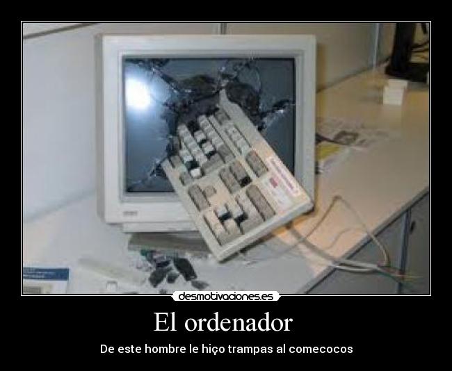 El ordenador - De este hombre le hiço trampas al comecocos