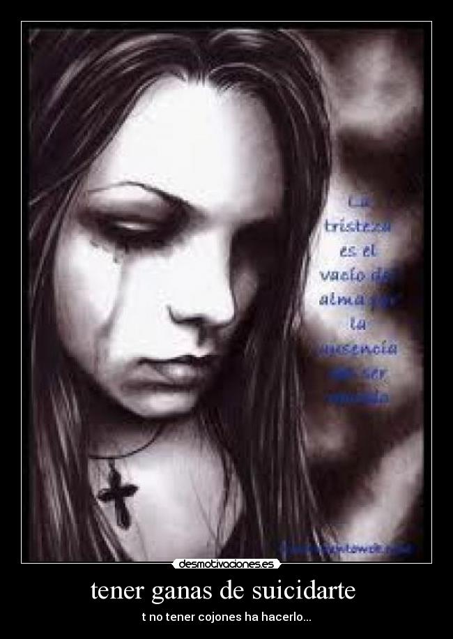 tener ganas de suicidarte - t no tener cojones ha hacerlo...