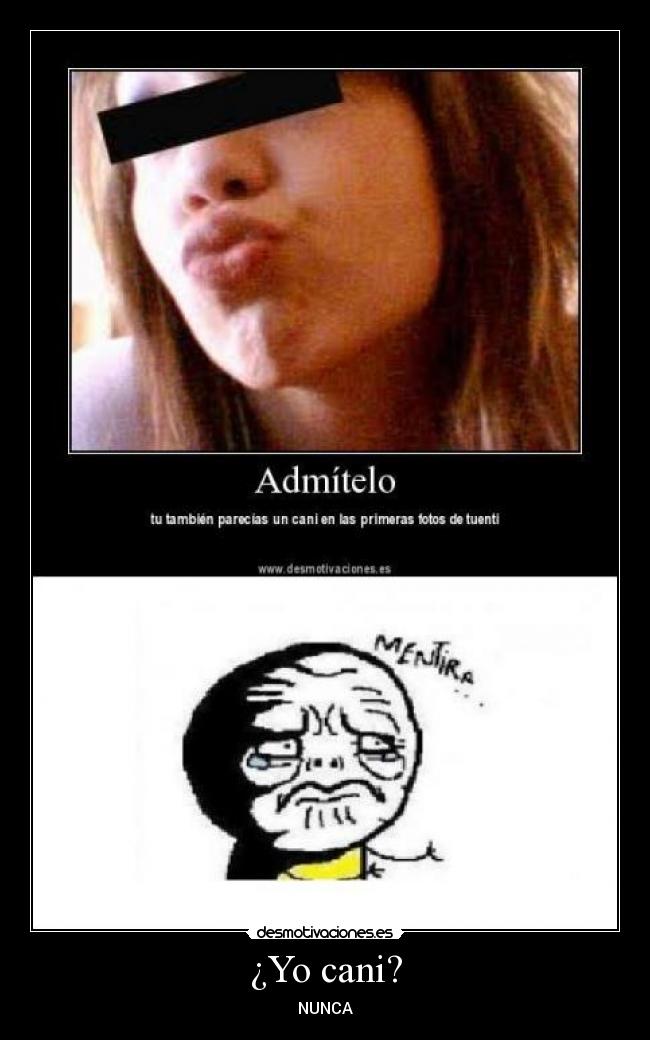 ¿Yo cani? -