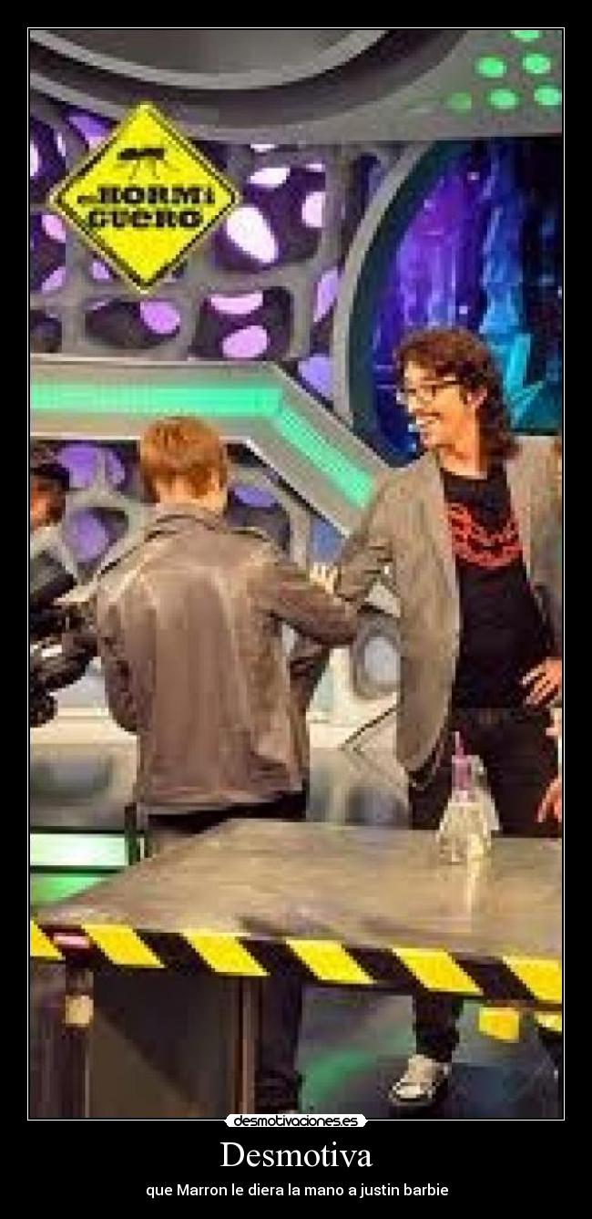Desmotiva - que Marron le diera la mano a justin barbie