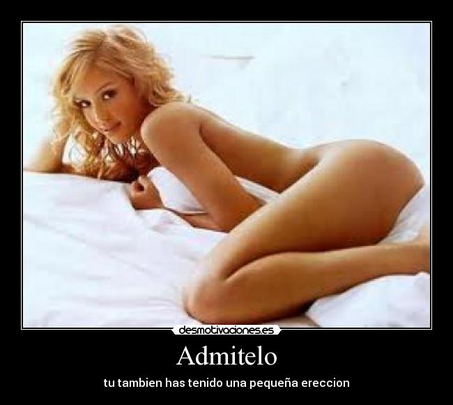 Admitelo - tu tambien has tenido una pequeña ereccion