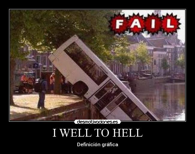 I WELL TO HELL - Definición gráfica