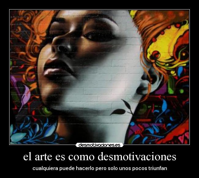 el arte es como desmotivaciones -